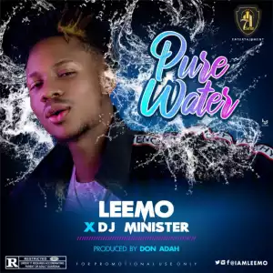 Leemo - Pure Water Ft. Dj Minister